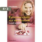 Eetstoornissen Als Dwaalspoor 9789069637266 A. Johnston, Boeken, Verzenden, Zo goed als nieuw, A. Johnston