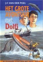 Dolfie  Wolfi 1 Grote Avontuur Met 9789033627347, Boeken, Gelezen, J.F. van der Poel, Verzenden