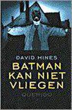 Batman kan niet vliegen 9789021466446 D. Hines, Verzenden, Zo goed als nieuw, D. Hines