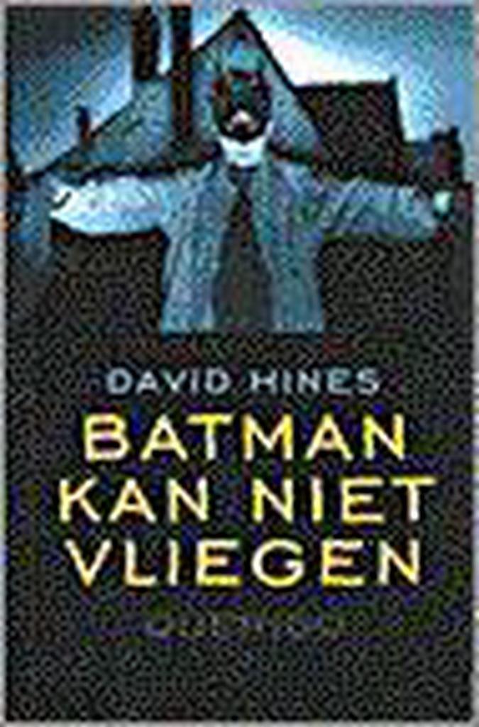 Batman kan niet vliegen 9789021466446 D. Hines, Boeken, Kinderboeken | Jeugd | 13 jaar en ouder, Zo goed als nieuw, Verzenden