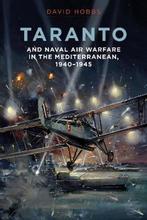Taranto And Naval Air Warfare in the Mediterranean, 19401945, Verzenden, Zo goed als nieuw, David Hobbs