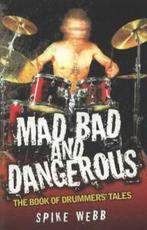 Mad, bad and dangerous: the book of drummers tales by Spike, Gelezen, Spike Webb, Verzenden