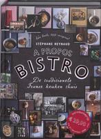 A propos Bistro 9789072975034 Stéphane Reynaud, Boeken, Kookboeken, Verzenden, Zo goed als nieuw, Stéphane Reynaud