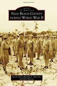 Palm Beach County During World War II (Images o. Gillis, Boeken, Geschiedenis | Wereld, Zo goed als nieuw, Verzenden