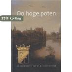 OP HOGE POTEN. DE GESCHIEDENIS VAN DE HAAGSE OOIEVAAR, Verzenden, Zo goed als nieuw, R. van Lit