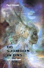 Sjamaan In Ons 9789020256086 Paul Uccusic, Boeken, Esoterie en Spiritualiteit, Gelezen, Paul Uccusic, Verzenden