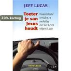 Toeter als je van Jezus houdt 9789057871429 Jeff Lucas, Boeken, Verzenden, Zo goed als nieuw, Jeff Lucas