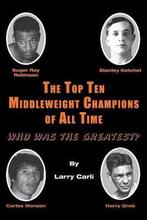 9781611702552 The Top Ten Middleweight Champions of All Time, Boeken, Nieuw, Larry Carli, Verzenden
