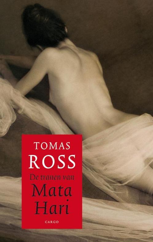 De tranen van Mata Hari 9789023423331 Thomas Ross, Boeken, Thrillers, Gelezen, Verzenden