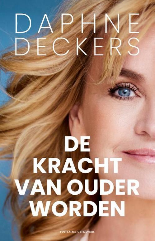De kracht van ouder worden 9789464043433 Daphne Deckers, Boeken, Overige Boeken, Zo goed als nieuw, Verzenden