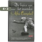 De Logica Van Het Moorden / Druk Heruitgave 9789044517132, Boeken, Verzenden, Zo goed als nieuw, Aifric Campbell