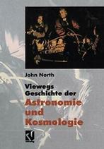 Viewegs Geschichte der Astronomie und Kosmologi. North,, Boeken, Verzenden, Zo goed als nieuw, John North