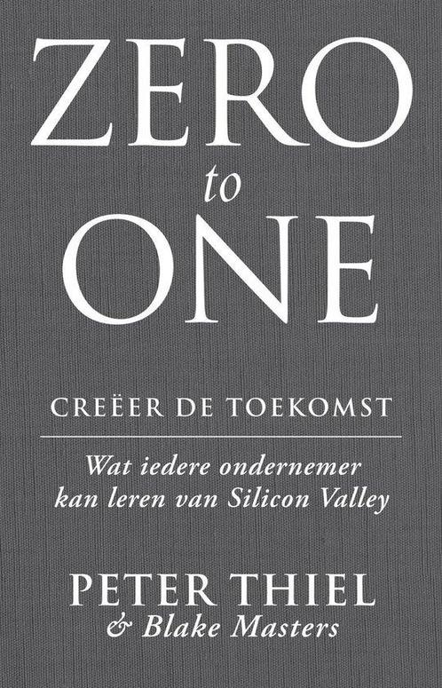 9789047007265 Zero to one: creeer de toekomst, Boeken, Economie, Management en Marketing, Nieuw, Verzenden