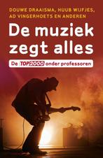 De muziek zegt alles 9789020411522 Douwe Draaisma, Boeken, Verzenden, Gelezen, Douwe Draaisma