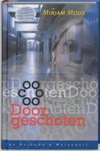Doorgeschoten 9789026998515 Mirjam Mous, Boeken, Kinderboeken | Jeugd | 13 jaar en ouder, Verzenden, Gelezen, Mirjam Mous