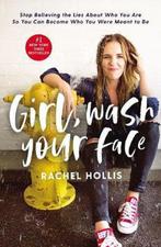 9781400220809 Girl, Wash Your Face Stop Believing the Lie..., Boeken, Verzenden, Nieuw, Rachel Hollis