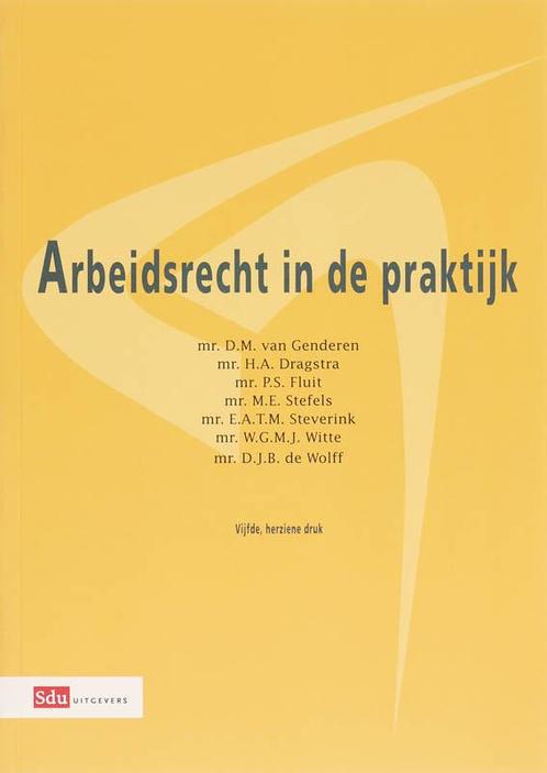 Arbeidsrecht in de praktijk druk 5 9789012113502, Boeken, Schoolboeken, Zo goed als nieuw, Verzenden