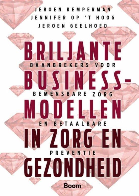 Boek Briljante businessmodellen in zorg en gezondheid 978902, Boeken, Overige Boeken, Zo goed als nieuw, Verzenden