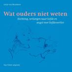 Wat ouders niet weten 9789073460478 Lietje van Blaaderen, Verzenden, Zo goed als nieuw, Lietje van Blaaderen