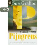 P staat voor Pijngrens / Alfabet 9789022529966 Sue Grafton, Boeken, Thrillers, Verzenden, Gelezen, Sue Grafton