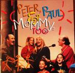 Peter, Paul &amp; Mary - Peter, Paul &amp; Mommy, Too, Cd's en Dvd's, Ophalen of Verzenden, Gebruikt