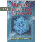 Water weet het antwoord 9789020283709 Masuru Emoto, Boeken, Verzenden, Zo goed als nieuw, Masuru Emoto