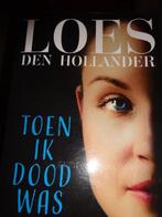 Toen ik dood was Loes den Hollander 9789461096234, Verzenden, Zo goed als nieuw, Loes den Hollander