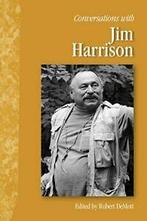 Conversations with Jim Harrison. Harrison, Jim   ., Harrison, Jim, Zo goed als nieuw, Verzenden