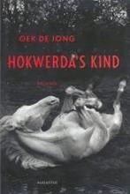 Hokwerdas kind 9789045701219 Oek de Jong, Boeken, Verzenden, Gelezen, Oek de Jong