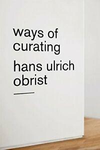 Ways of Curating.by Obrist New, Boeken, Kunst en Cultuur | Beeldend, Zo goed als nieuw, Verzenden