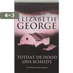 Totdat de dood ons scheidt / Inspecteur Lynley-mysterie / 1, Boeken, Verzenden, Gelezen, Elizabeth George