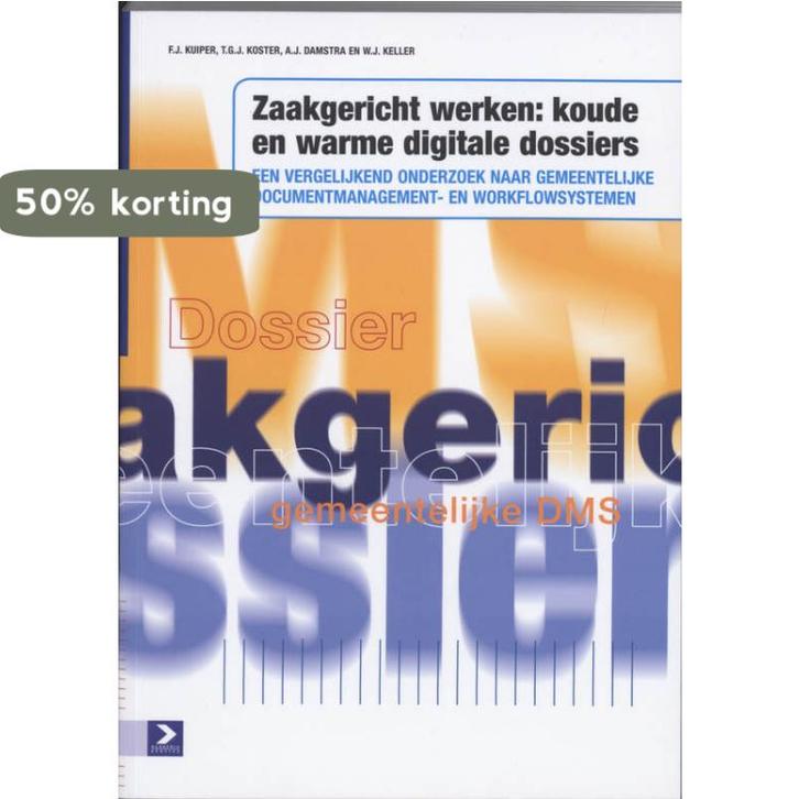 Zaakgericht werken: koude en warme digitale dossiers, Boeken, Informatica en Computer, Zo goed als nieuw, Verzenden
