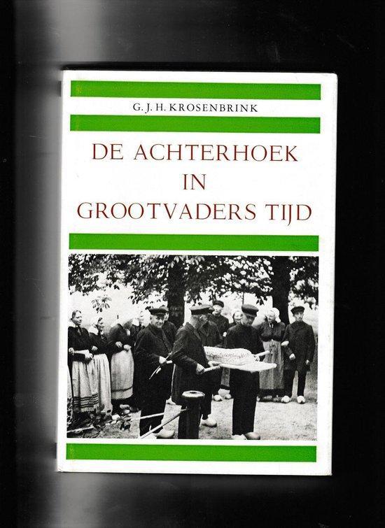 Achterhoek in grootvaders tyd 9789023303169 Krosenbrink, Boeken, Overige Boeken, Gelezen, Verzenden