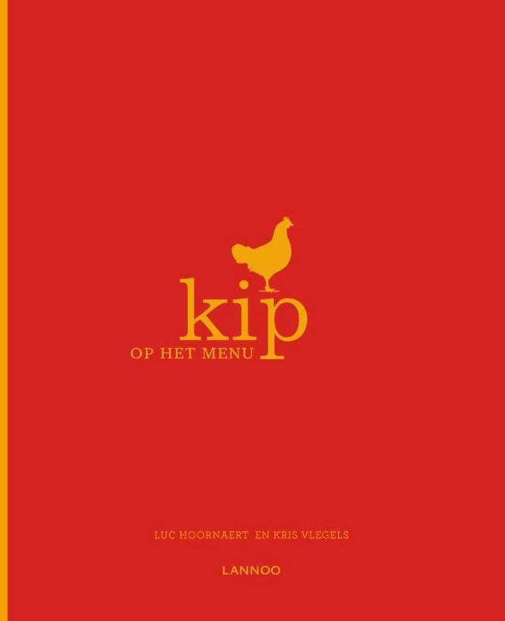 Kip / Op het menu 9789401437561 Luc Hoornaert, Boeken, Kookboeken, Zo goed als nieuw, Verzenden