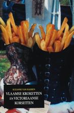 Vlaamse kroketten en Victoriaanse korsetten 9789051793871, Verzenden, Gelezen, S. van Haeren