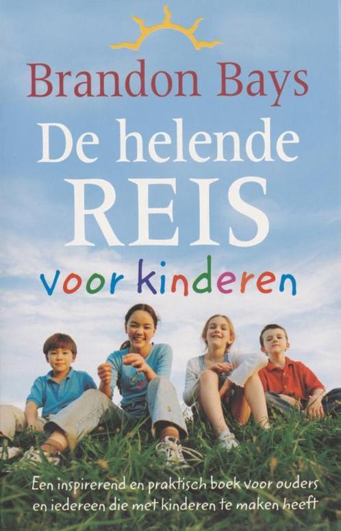 De helende reis voor kinderen 9789022538586 Brandon Bays, Boeken, Gezondheid, Dieet en Voeding, Zo goed als nieuw, Verzenden