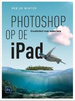Photoshop op de iPad 9789463562003, Boeken, Informatica en Computer, Zo goed als nieuw
