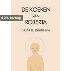 De koeken van roberta 9789460793868 Sasha H Denhaene, Boeken, Verzenden, Gelezen, Sasha H Denhaene