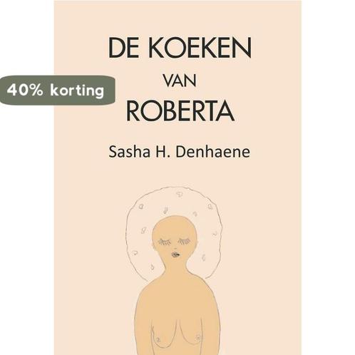 De koeken van roberta 9789460793868 Sasha H Denhaene, Boeken, Literatuur, Gelezen, Verzenden