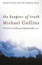 The Keepers of Truth 9780753811023 Michael Collins, Verzenden, Gelezen, Michael Collins
