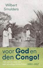 Voor God en den Congo! 9789044657739 W.H.M. Smulders, Verzenden, Zo goed als nieuw, W.H.M. Smulders