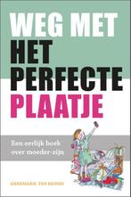 Weg met het perfecte plaatje 9789033802096, Boeken, Verzenden, Zo goed als nieuw, Annemarie ten Brinke