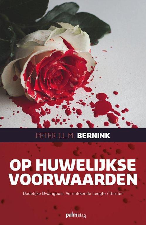 Op Huwelijkse Voorwaarden 9789493343122 Peter J.L.M. Bernink, Boeken, Overige Boeken, Zo goed als nieuw, Verzenden