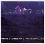 cd - Horse Stories - One Hundred Waves, Cd's en Dvd's, Verzenden, Zo goed als nieuw