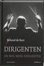 Dirigenten 9789029076999 Roland de Beer, Gelezen, Roland de Beer, R. de Beer, Verzenden