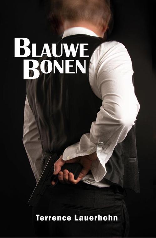 Blauwe bonen 9789492551818 Terrence Lauerhohn, Boeken, Thrillers, Zo goed als nieuw, Verzenden