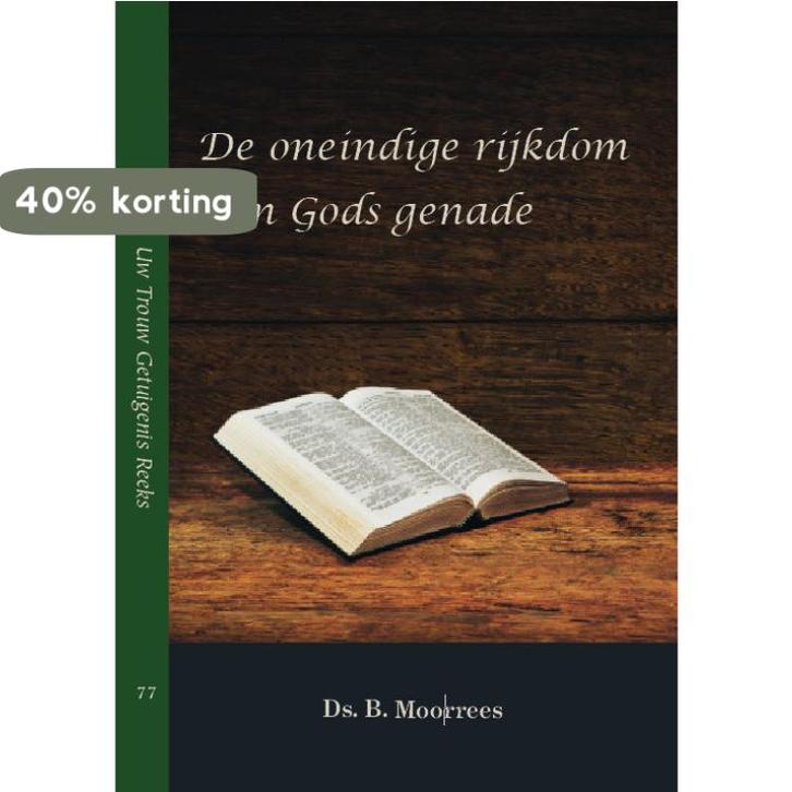 De oneindige rijkdom van Gods genade / Uw Trouw Getuigenis /, Boeken, Godsdienst en Theologie, Zo goed als nieuw, Verzenden