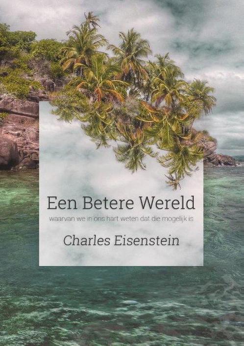 9789076681436 Een betere wereld Charles Eisenstein, Boeken, Studieboeken en Cursussen, Nieuw, Verzenden