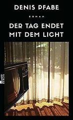 Der Tag endet mit dem Licht  Pfabe, Denis  Book, Boeken, Taal | Duits, Denis Pfabe, Zo goed als nieuw, Verzenden
