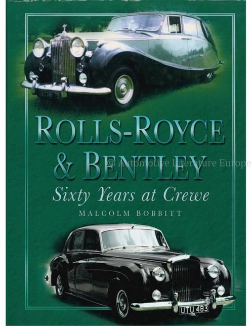 ROLLS-ROYCE & BENTLEY, SIXTY YEARS AT CREWE, Boeken, Auto's | Boeken